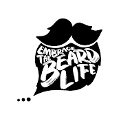 Embrace The Beard Life
