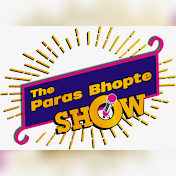 The Paras Bhopte Show
