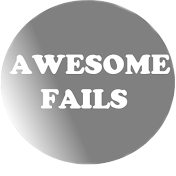 Awesome Fails