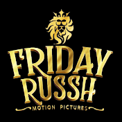 FRIDAY RUSSH MOTION PICTURES