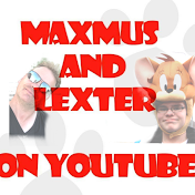 Maxmus and Lexter