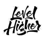 LEVEL HIGHER
