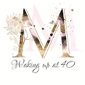 Waking up at 40