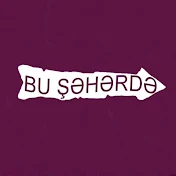 Bu Şəhərdə