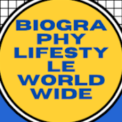 Biography Lifestyle WorldWide