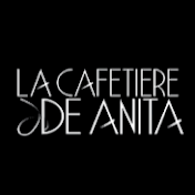La Cafetiere de Anita