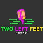 Two Left Feet Podcast