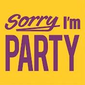 Sorry I'm Party