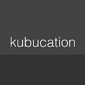 kubucation