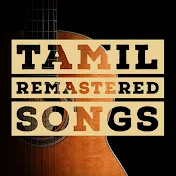 TAMIL REMASTERED SONGS