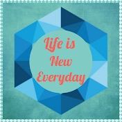 Life is New Everyday