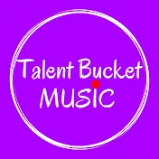Talent Bucket Music