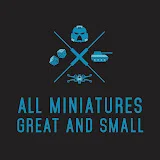 All Miniatures Great and Small