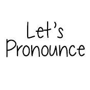 Let's Pronounce