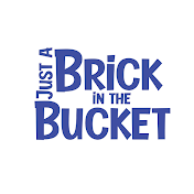 Just A Brick In The Bucket