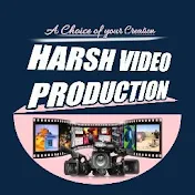 HARSH VIDEO PRODUCTION