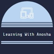 Learning With Anosha