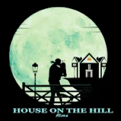 HOUSE ON THE HILL FILMS