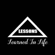 Lessons Learned In Life