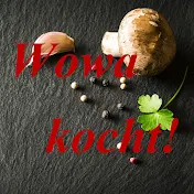 Wowa kocht