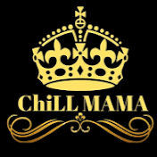 Chill Mama