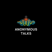 ANONYMOUS TALKS