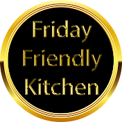 Friday Friendly Kitchen