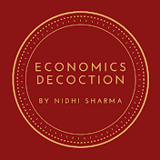 ECONOMICS DECOCTION By NIDHI SHARMA