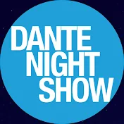 Dante Night Show