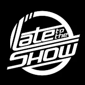 Late to the Show