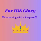 For HIS Glory - Couponing with a Purpose