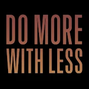 Do More With Less