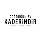 Doğduğun Ev Kaderindir