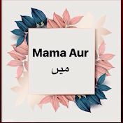 Mama Aur میں