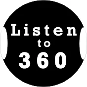 Listen to 360