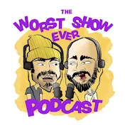 The Worst Show Ever Podcast