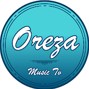 Oreza MusicTv