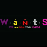 WaNtS We are Not the Same