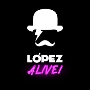 López Alive!