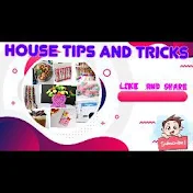 House Tips and Tricks