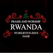 Praise and Worship Rwanda