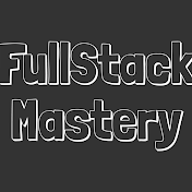 FullStack Mastery