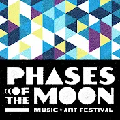 Phases of the Moon Music + Art Festival