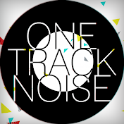 ONE TRACK NOISE