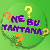 Ne Bu Tantana