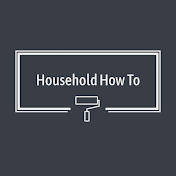 Household How To