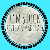 I'm Stuck - GCSE and A-Level Revision