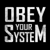 ObeyYourSysteM