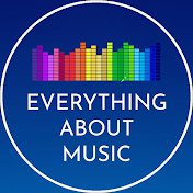 Everything About Music