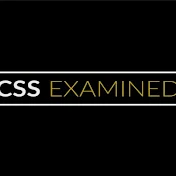 CSS Examined